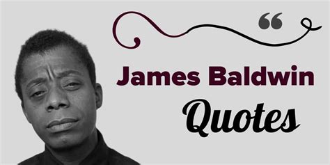 20 Inspiring James Baldwin Quotes - Hooked To Books