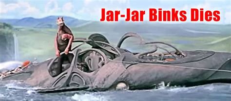 Jar-Jar Binks Death Scene In Star Wars [video]