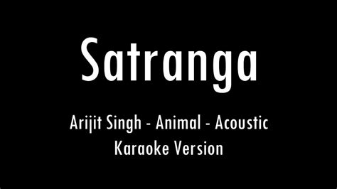 Satranga | Animal | Arijit Singh | Karaoke With Lyrics | Only Guitar ...