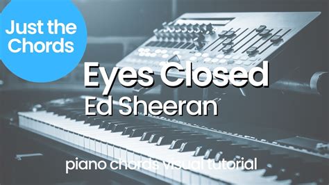 Piano Chords - Eyes Closed (Ed Sheeran) - YouTube