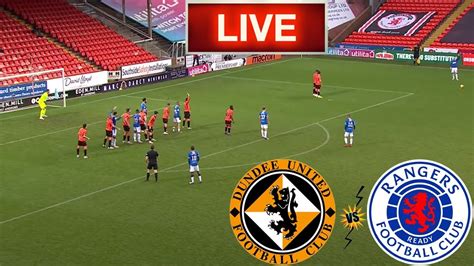 Dundee United vs Rangers Live Stream HD - Scottish Premiership - YouTube