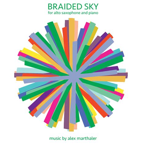 Braided Sky – Alex Marthaler, Composer