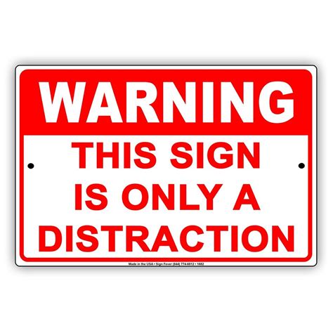 WARNING This Sign Is Only A Distraction Humor Gag Jokes Funny Meme ...