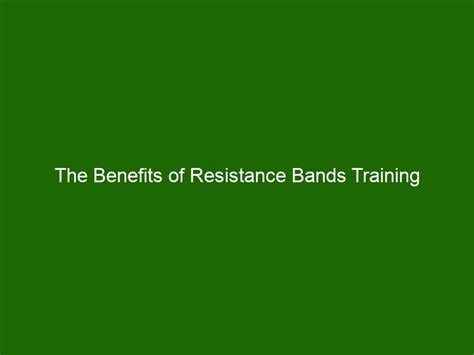 The Benefits of Resistance Bands Training - Health And Beauty