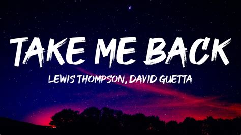 Lewis Thompson, David Guetta - Take Me Back (Lyrics) - YouTube