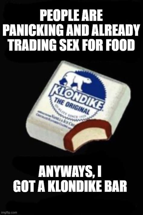 What would you do for a Klondike Bar? : r/meme