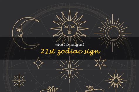 August 21St Zodiac Sign Revealed | ShunSpirit