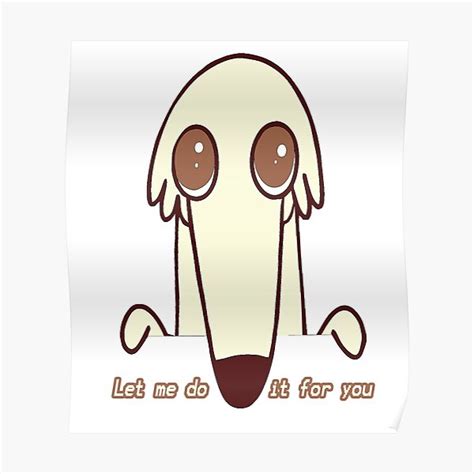 "let me do it for you" Poster for Sale by Doudapoutchi | Redbubble