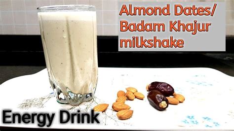 Almond Dates Milkshake| Badam Khajur Milkshake| Super Healthy Energy Booster Drink|| - YouTube