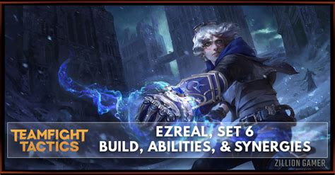 Ezreal TFT Set 6 Build, Abilities, & Synergies - zilliongamer