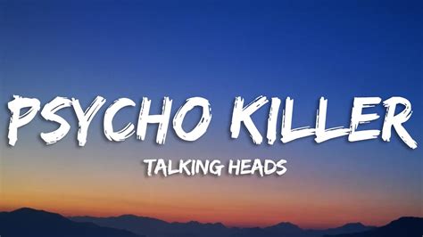 Psycho Killer - Talking Heads (Lyrics) - YouTube