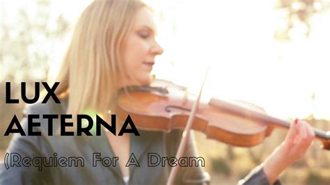 LUX AETERNA (Requiem for a Dream) Violin Cover - YouTube