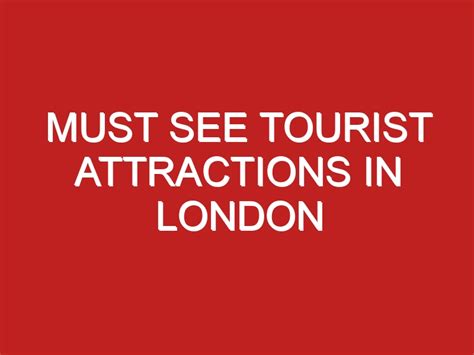 Must see tourist attractions in London - Londontopia