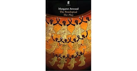 The Penelopiad: The Play by Margaret Atwood