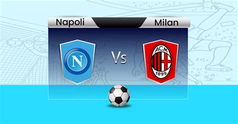 How to Watch Milan vs. Napoli Online from Anywhere?