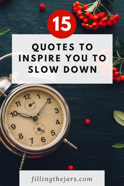 15 Slow Down Quotes to Help You Enjoy More Living | Filling the Jars