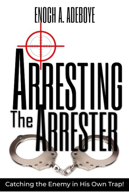 Arresting the Arrester: Catching the Enemy in His Own Trap - Enoch ...