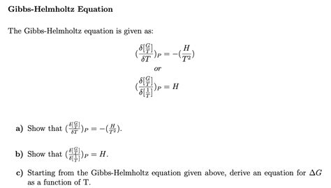 Solved Gibbs-Helmholtz Equation The Gibbs-Helmholtz equation | Chegg.com