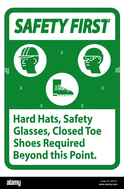 Safety First Sign Hard Hats, Safety Glasses, Closed Toe Shoes Required Beyond This Point Stock ...