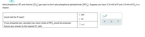 Solved Solid phosphorus (P) and chlorine (Cl,) gas react to | Chegg.com