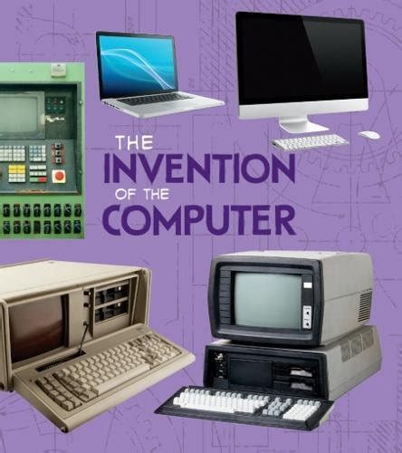 THE INVENTION OF THE COMPUTER - Pickabook