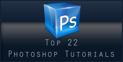 Top 22 Photoshop tutorials