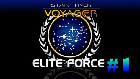 Star Trek Voyager Elite Force Campaign Playthrough | Episode.1 | Amazing Graphics! | HD (Sort of ...