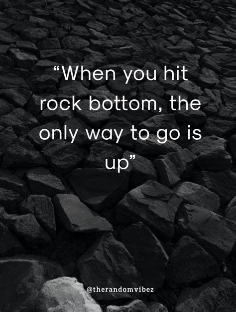 60 Hitting Rock Bottom Quotes to Inspire You – The Random Vibez