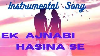 EK AJNABI HASEENA SE INSTRUMENTAL SONG/ Guitar cover By SANJIB K PEGU ...