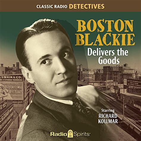 Boston Blackie: Delivers the Goods (Audio Download): Richard Kollmar, Lesley Woods, Maurice ...