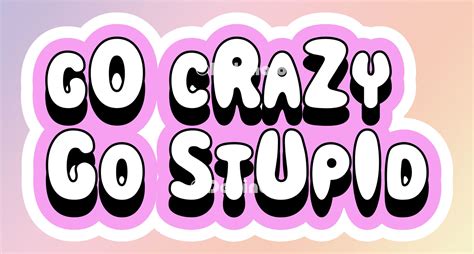 Go Crazy Go Stupid Sticker V3 Meilleur cadeau de vacances | Etsy