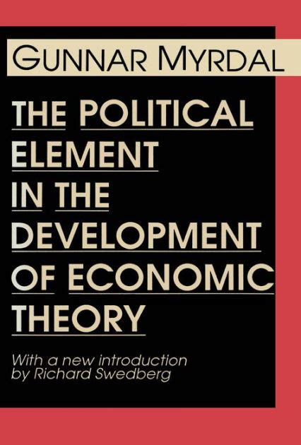 The Political Element in the Development of Economic Theory by Gunnar Myrdal, Paperback | Barnes ...