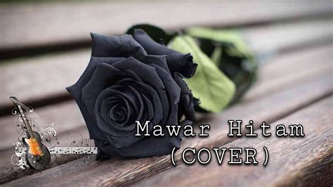 Mawar HITAM ( COVER ) - YouTube