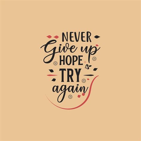 Premium Vector | T shirt design and typography quotes Never Give up Hope Try Again