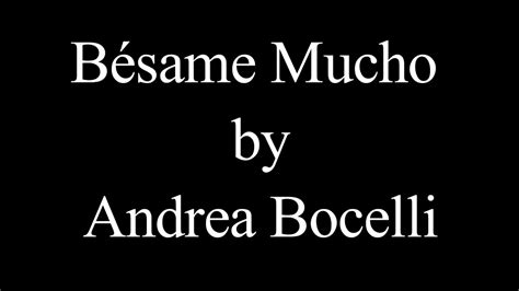 BÉSAME MUCHO LYRICS - ANDREA BOCELLI - YouTube