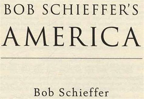 Bob Schieffer's America - 1st Edition/1st Printing | Bob Schieffer ...