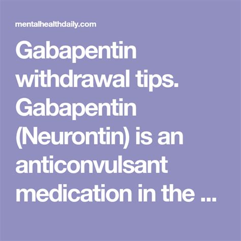 Gabapentin withdrawal tips. Gabapentin (Neurontin) is an anticonvulsant medication in the GABA ...