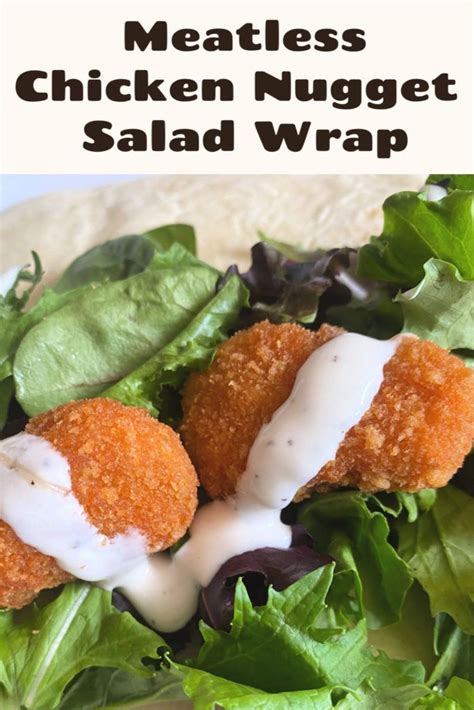 Super easy meatless chicken nugget salad wrap! #vegetarian # ...