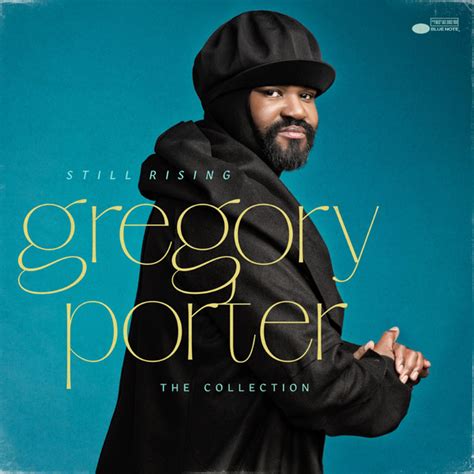 Gregory Porter - Still Rising - The Collection Lyrics and Tracklist ...