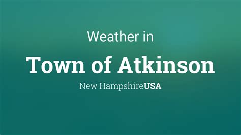 Weather for Town of Atkinson, New Hampshire, USA