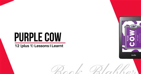 12 (plus 1) Lessons Learnt from Purple Cow - Book Blabber