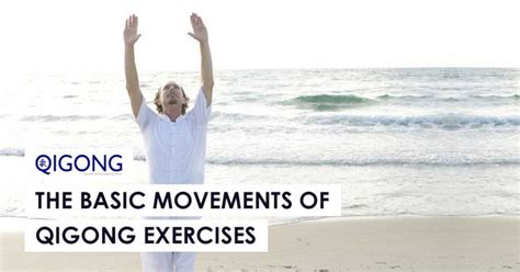 How To Do The Eight Basic Movements Used In Qigong Exercises