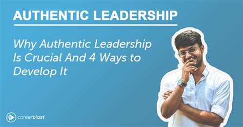 Why Authentic Leadership Is Crucial (4 Ways to Develop It)