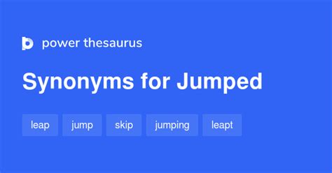 Jumped synonyms - 491 Words and Phrases for Jumped