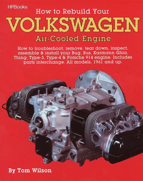 How to Rebuild Your Volkswagen Air-Cooled Engine by Tom Wilson ...