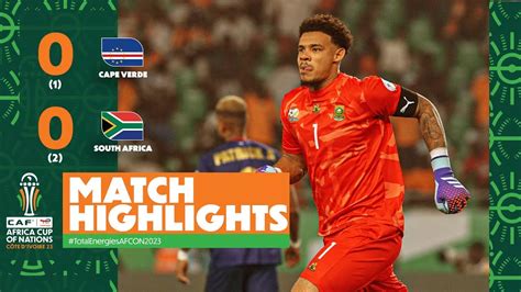 HIGHLIGHTS | Cape Verde 🆚 South Africa | #TotalEnergiesAFCON2023 ...