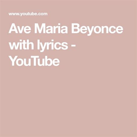 Ave Maria Beyonce with lyrics - YouTube | Beyonce, Lyrics, Maria