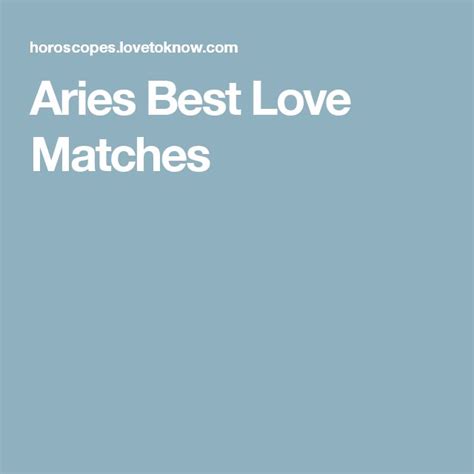 Aries Best Love Matches | LoveToKnow | Best love, Love compatibility, Match