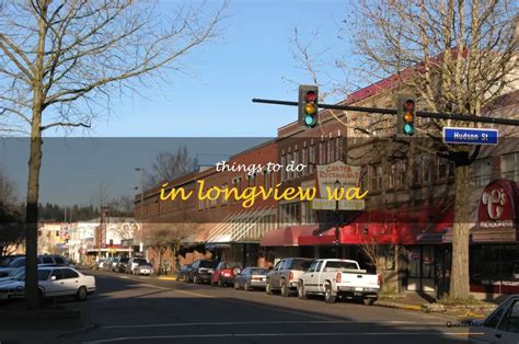 13 Fun Things To Do In Longview Wa | QuartzMountain