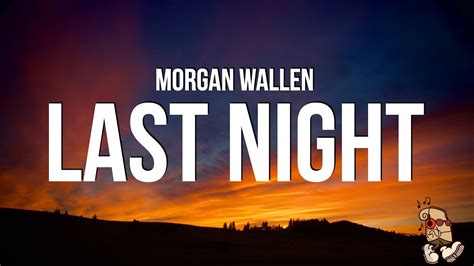 Morgan Wallen Last Night Songtext